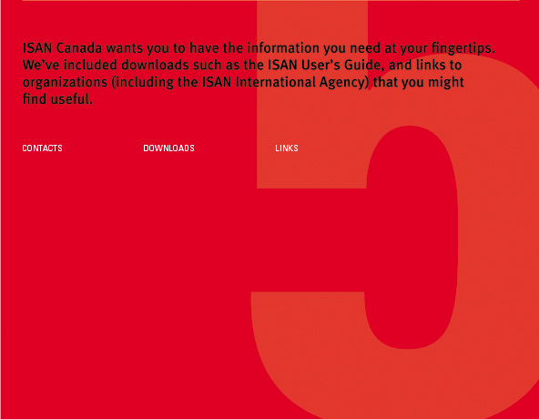 ISAN Canada wants you to have the information you need at your fingertips. We've included downloads such as the ISAN User's Guide, and links to organizations that you might find useful.