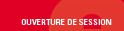 OUVERTURE DE SESSION