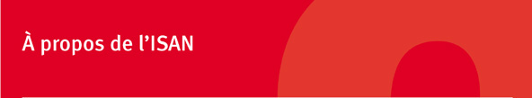 À PROPOS DE L’ I SAN